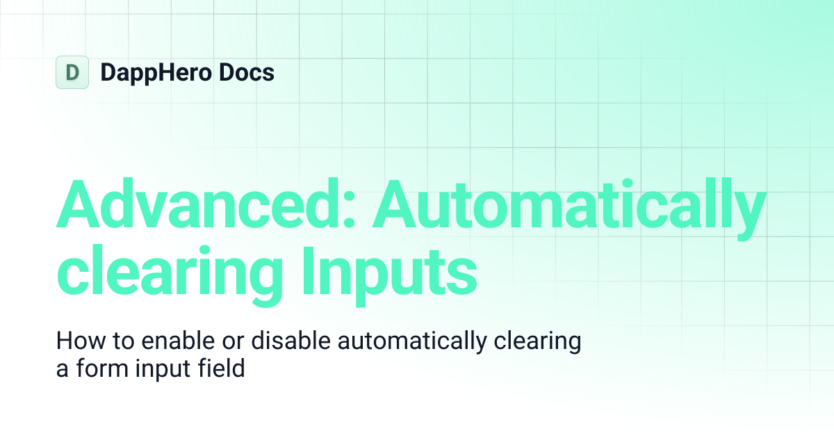 Advanced: Automatically clearing Inputs | DappHero Docs